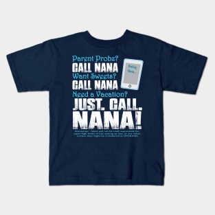 Parent Probs Want Sweets Need a Just Call Nana Funny design Kids T-Shirt
